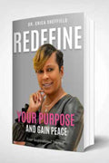 Dr. Erica Redefine Your Purpose and Gain Peace